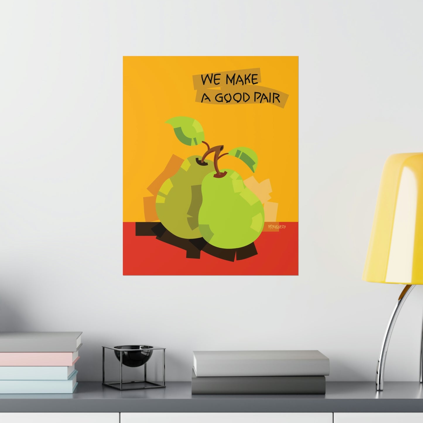 We make a good pair - Premium Matte Poster Print.