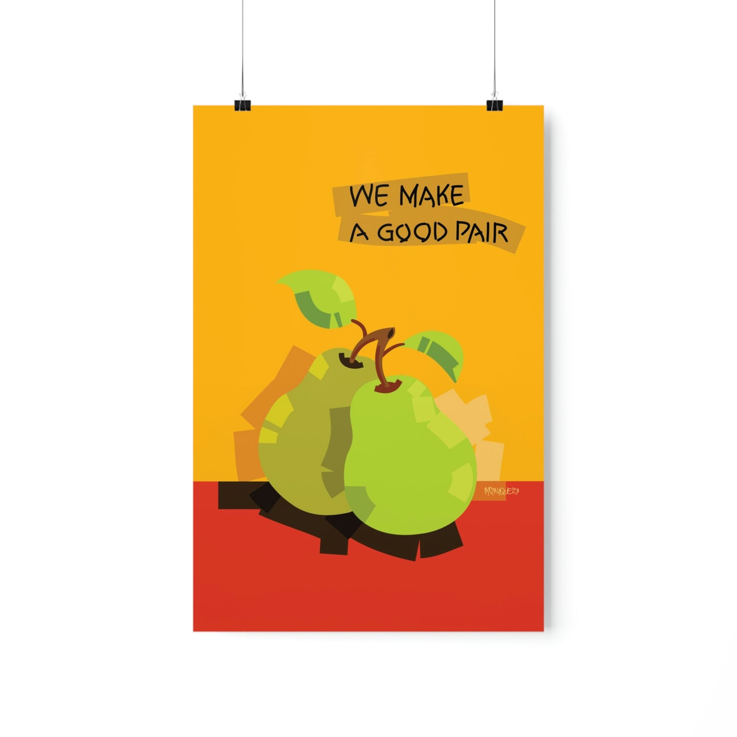 We make a good pair - Premium Matte Poster Print.