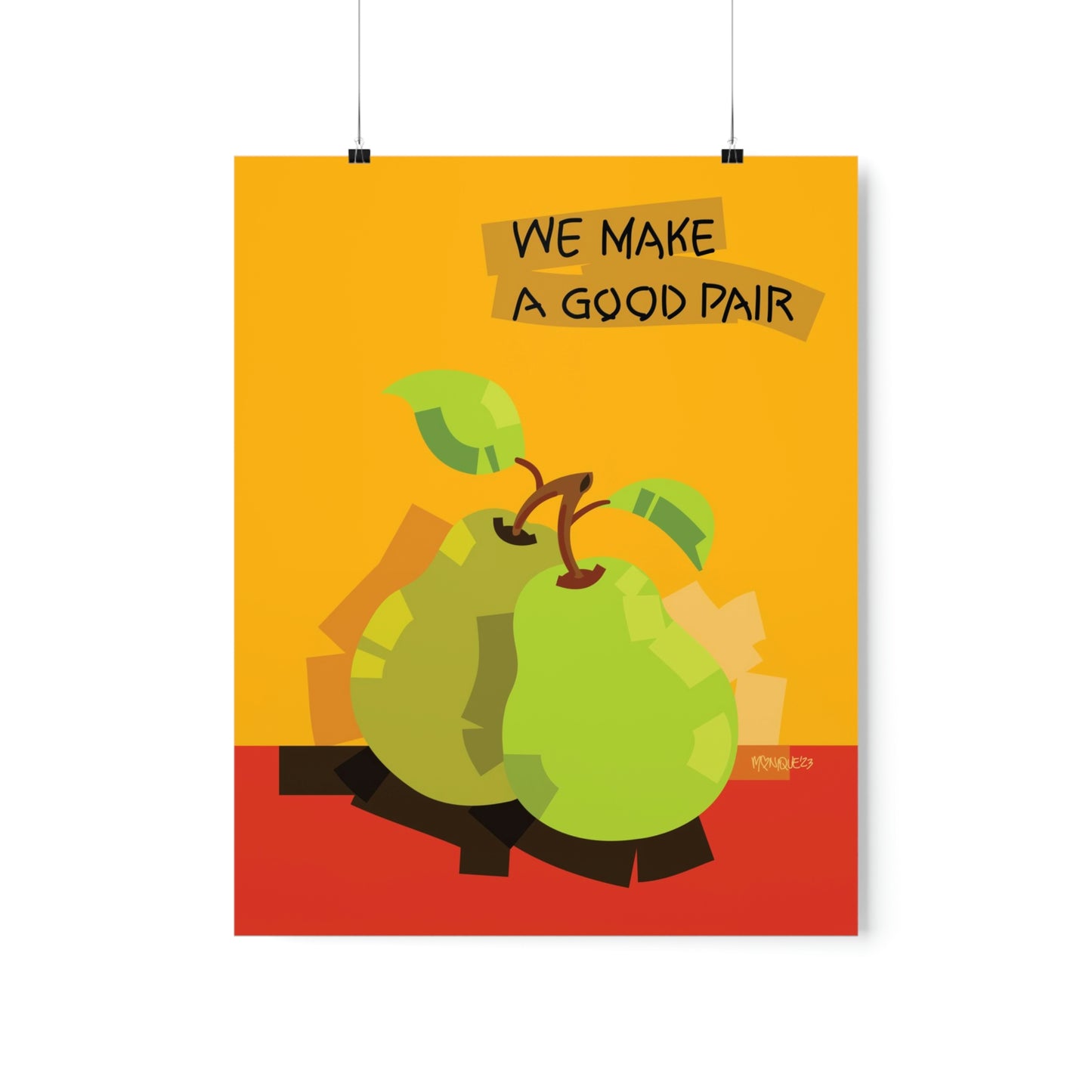 We make a good pair - Premium Matte Poster Print.