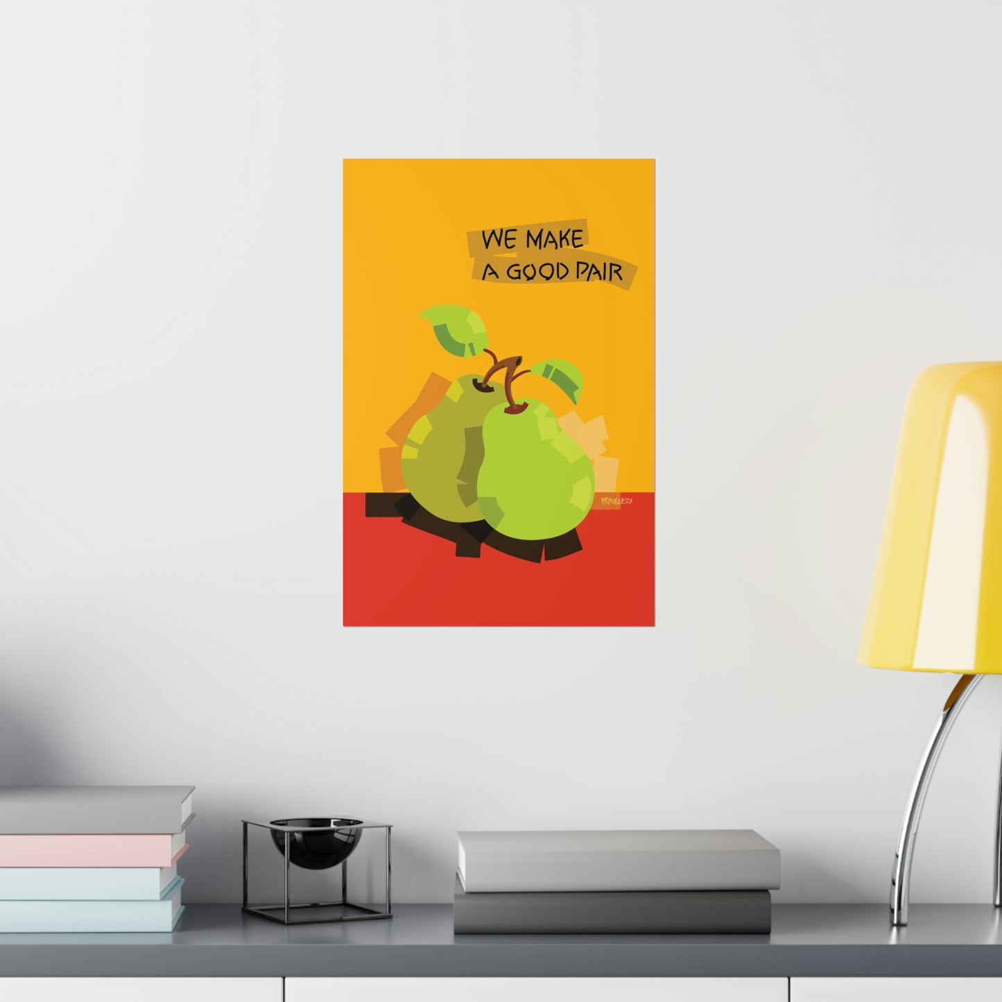 We make a good pair - Premium Matte Poster Print.