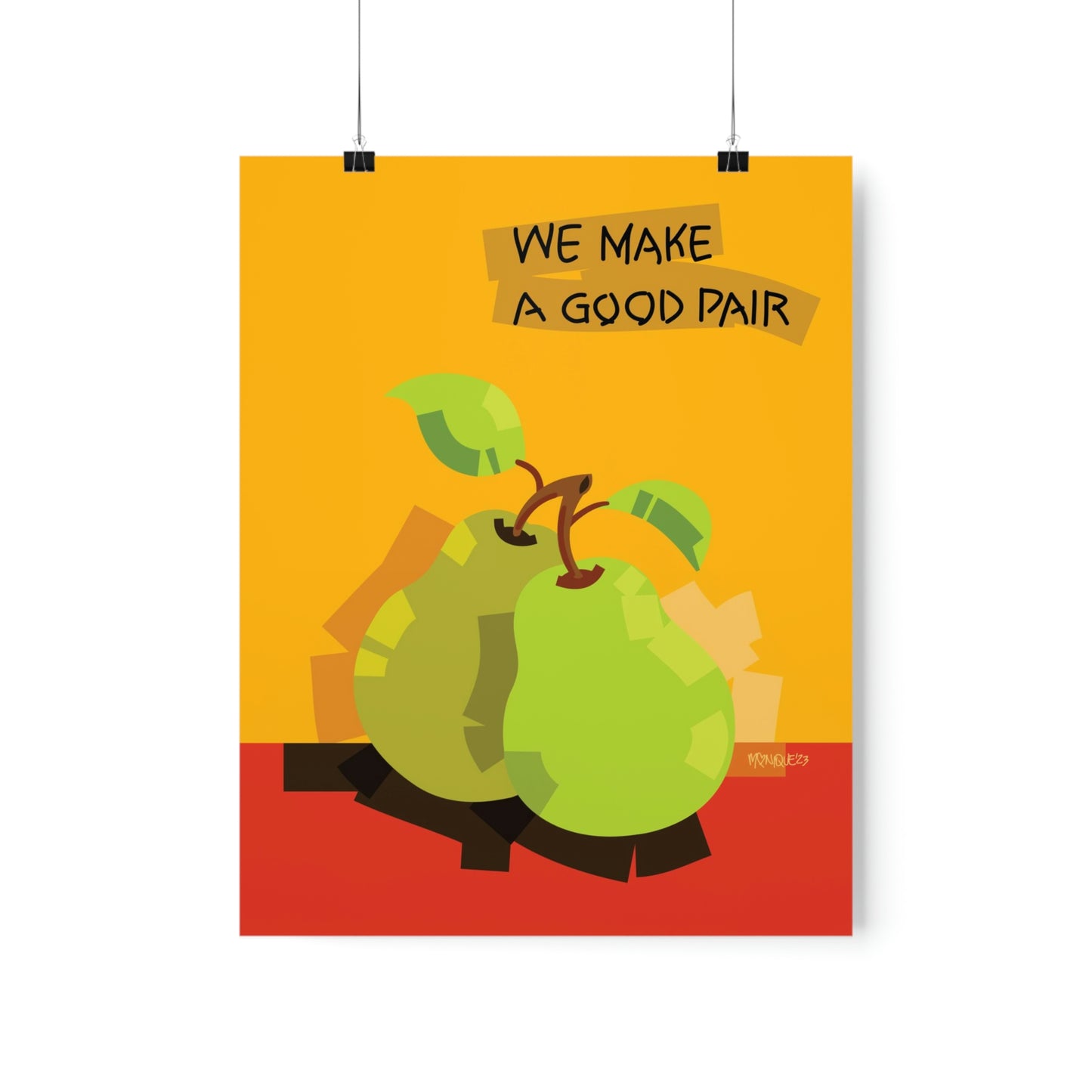 We make a good pair - Premium Matte Poster Print.